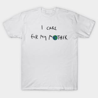 I care for my mother T-Shirt